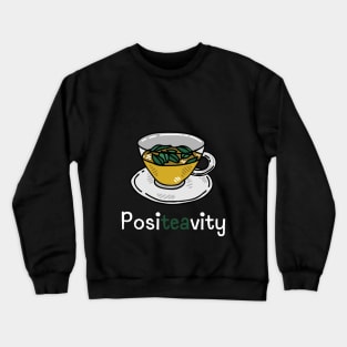 Positeavity Positiveness in Tea Crewneck Sweatshirt